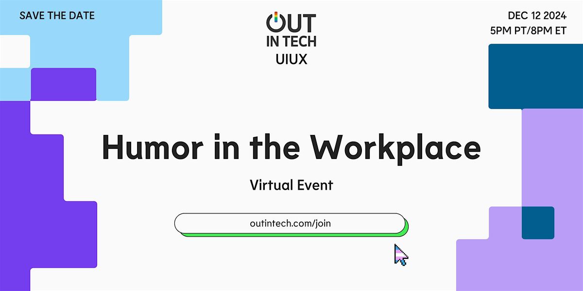 Out in Tech UIUX | Humor in the Workplace