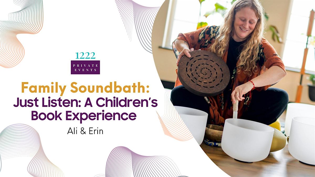 Family Soundbath - Just Listen: A Children's Book Experience