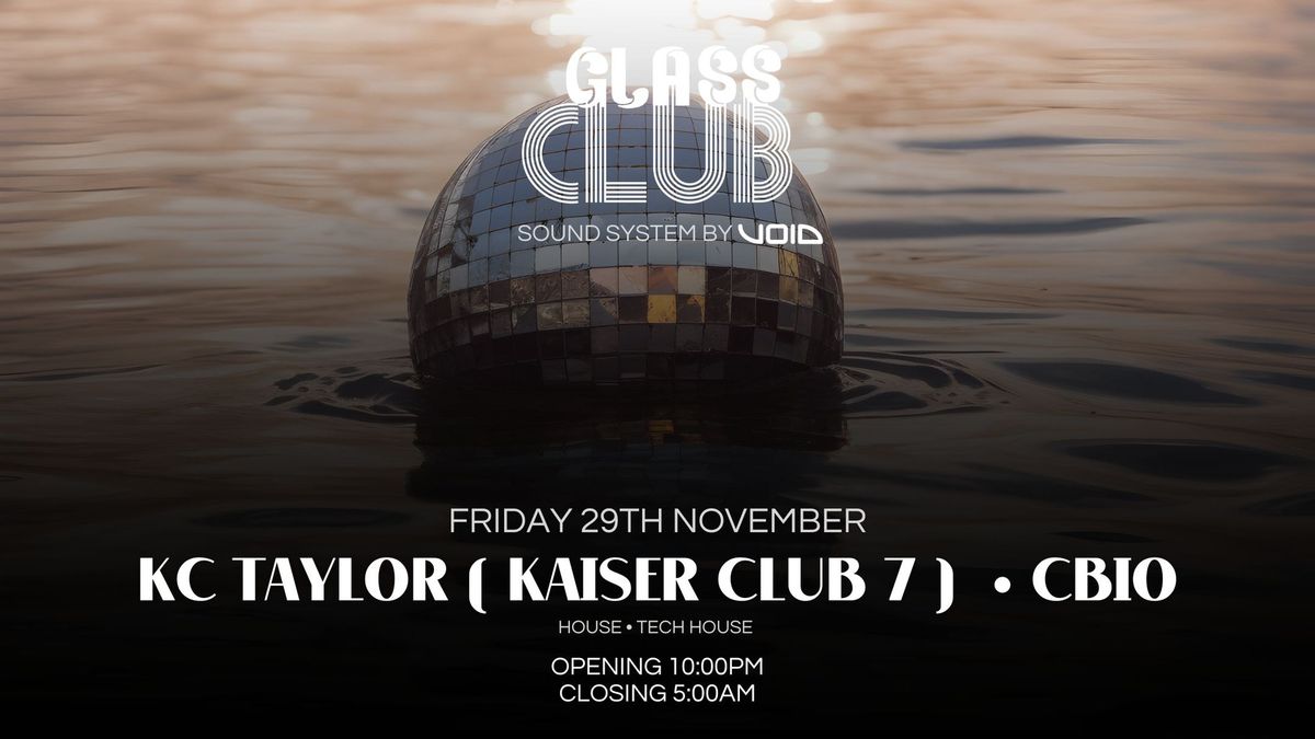 FRIDAY 29TH NOVEMBER \u2022 KC TAYLOR ( KAISER CLUB 7 ) \u2022 CBIO