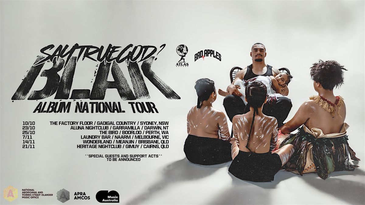 Say True God? BLAK Album National Tour - Cairns