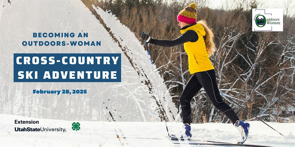 Becoming an Outdoors Woman: Cross-Country Ski Adventure