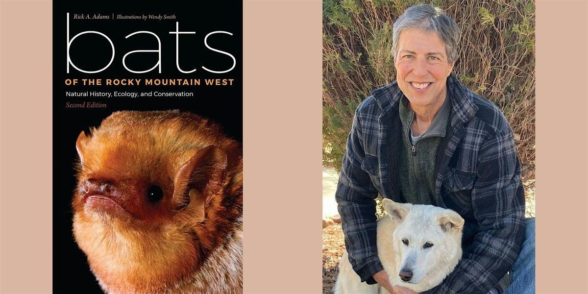 Rick Adams -- "Bats of the Rocky Mountain West"