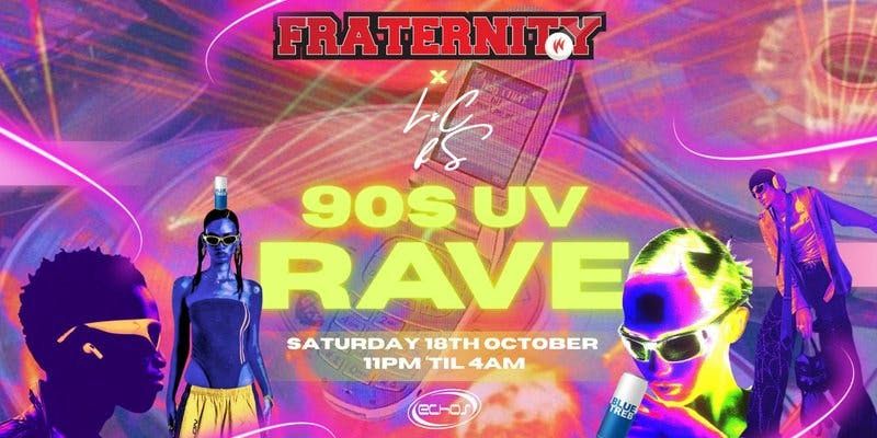 Fraternity X LSCFS Presents: 90'S UV RAVE LAUNCH PARTY \ud83e\udea9 \ud83d\udd7a \u2728