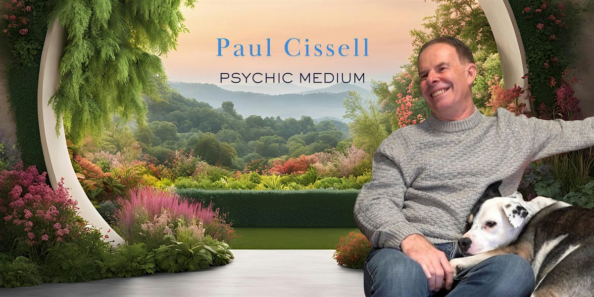 Psychic Mediumship With Paul Cissell