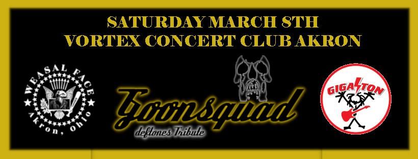 GoonSquad-Deftones Tribute returns to The Vortex with Weasal Face and Gigaton