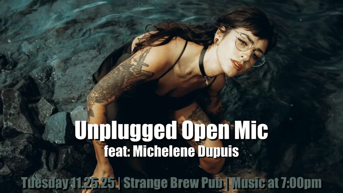 Unplugged Open Mic feat: Michelene Dupuis
