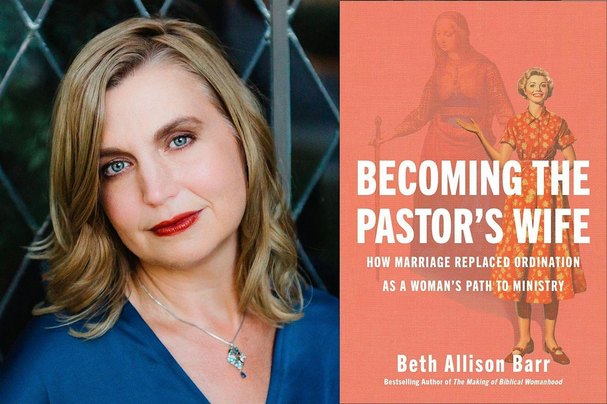 Becoming the Pastor's Wife: An Evening with Beth Allison Barr