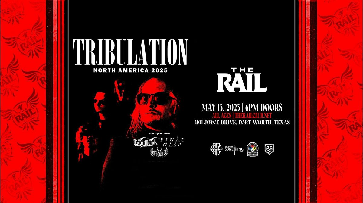 Tribulation, Early Moods, Final Gasp and more at The Rail!