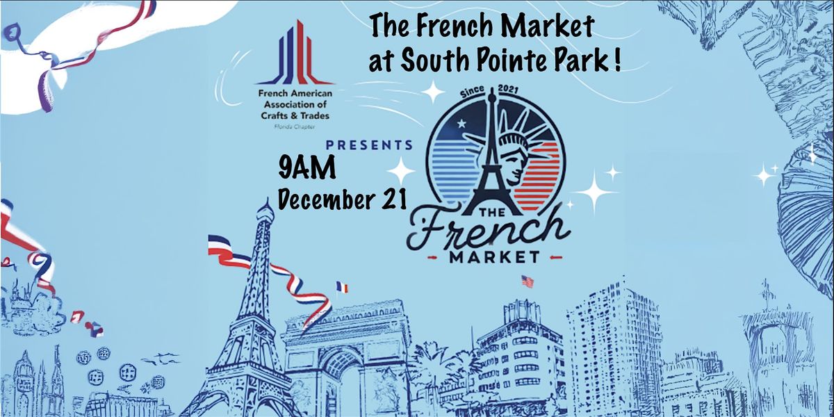 THE FRENCH MARKET SOUTH POINTE DECEMBER 21TH !