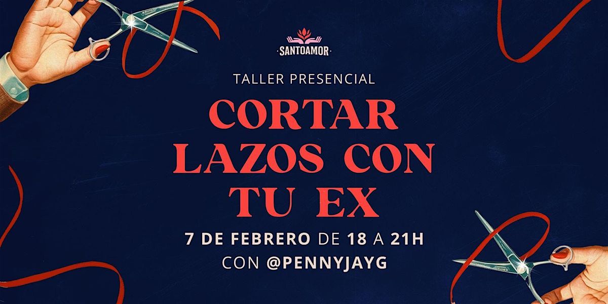 TALLER CORTAR LAZOS CON TU EX