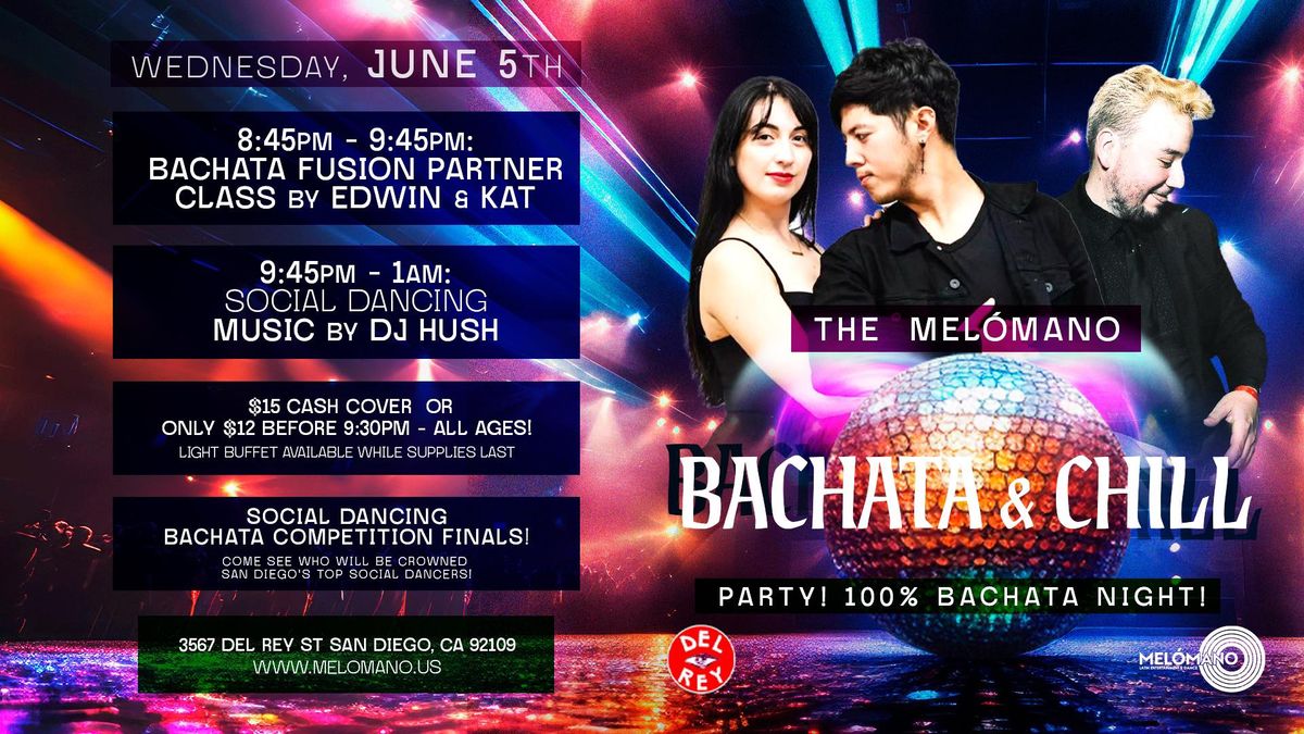 The Mel\u00f3mano Bachata and Chill Party!! 100% Bachata Night! 6\/5!