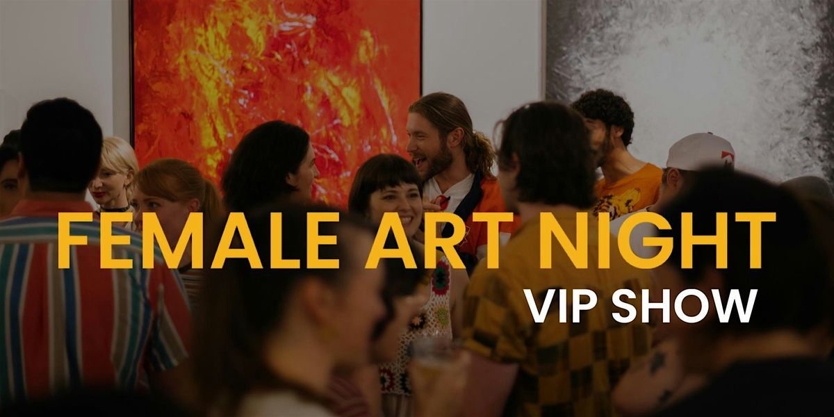 Female Art Night VIP Art Show