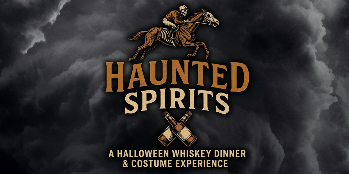 Haunted Spirits: Whiskey Dinner & Costume Party