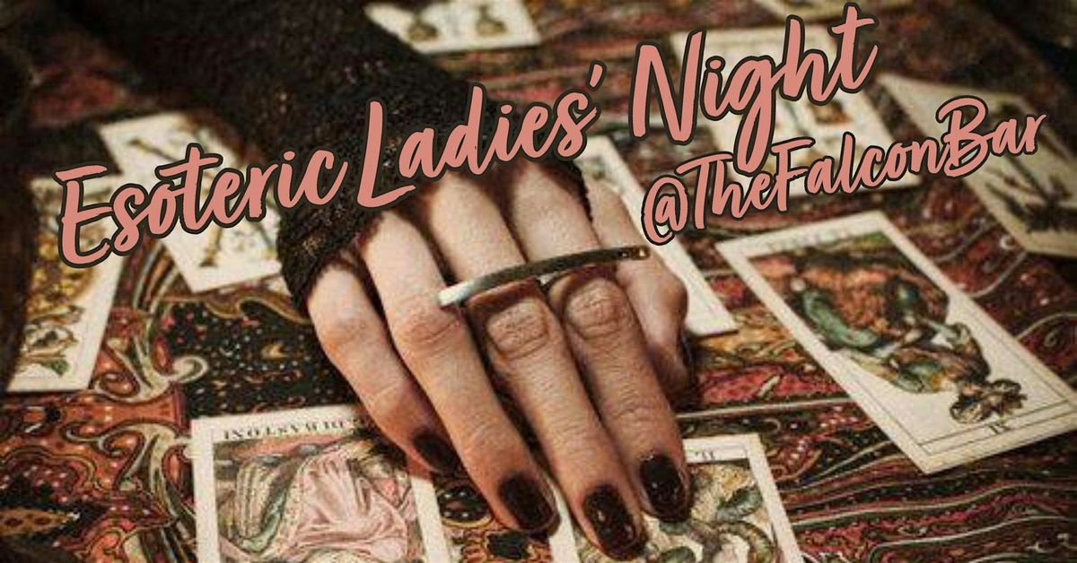 Esoteric Ladies' Night @TheFalconBar