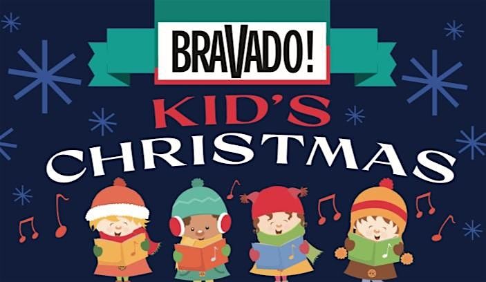 Bravado! Children's Christmas Matinee