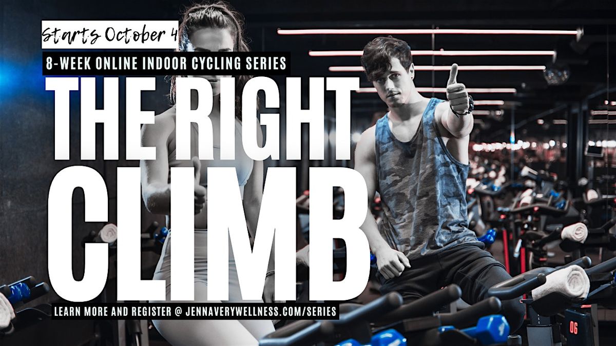 The Right Climb | Live, Online Indoor Cycling Class