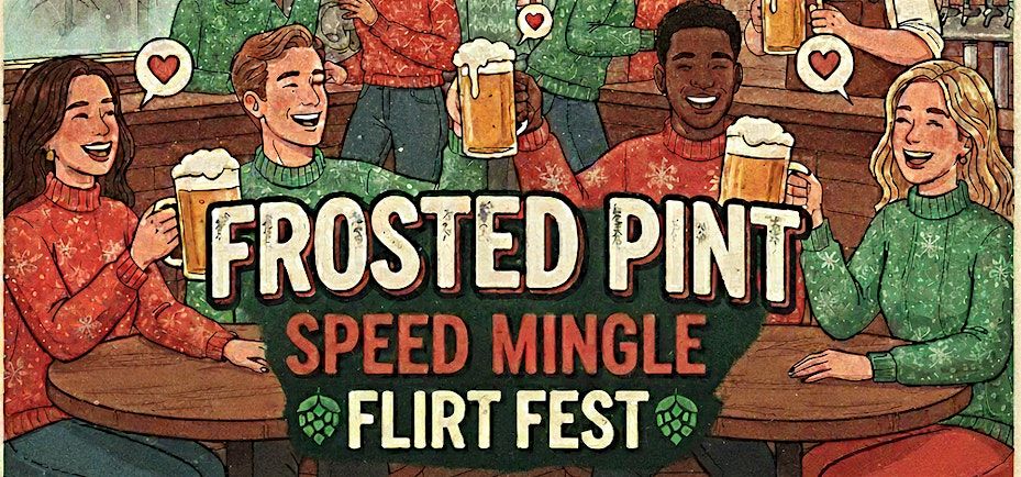 Birmingham, AL Frosted Pint Speed Mingle: Flirt Fest!