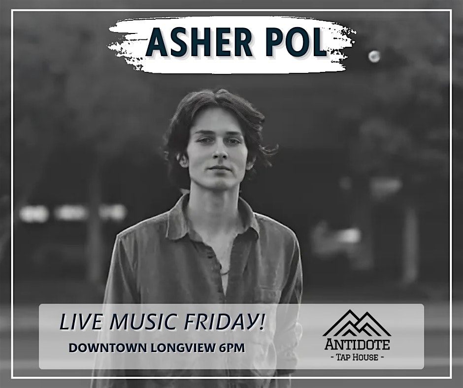 An Evening w\/ Asher Pol @ Antidote Tap House!