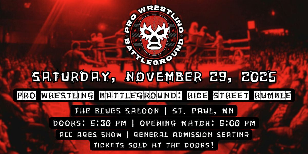 PRO WRESTLING BATTLEGROUND: RICE STREET RUMBLE | 11\/29\/25 | ALL AGES