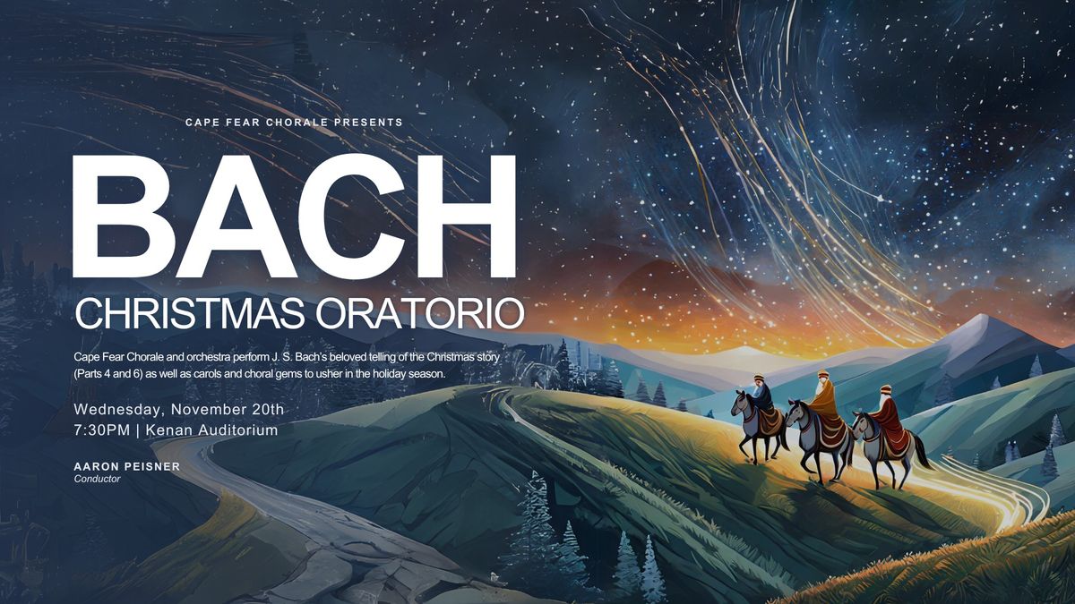 Cape Fear Chorale Presents: Bach Christmas Oratorio