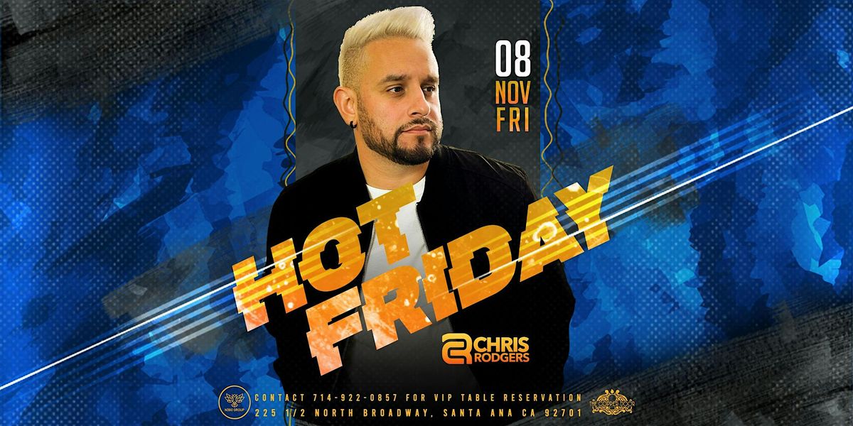 Hot Friday DJ Chris Rodgers