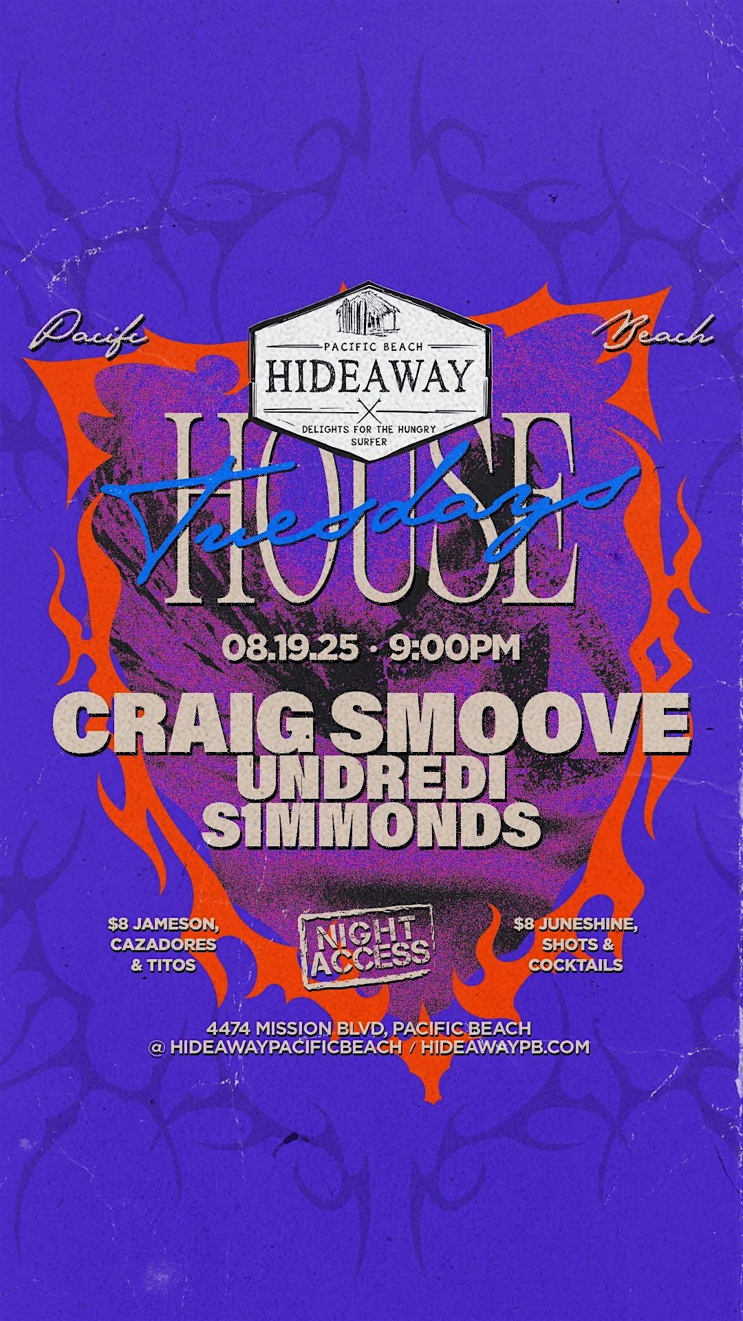 Hideaway Tuesdays \u2022 CRAIG SMOOVE, UNDREDI, S1MMONDS \u2022 Aug 19th