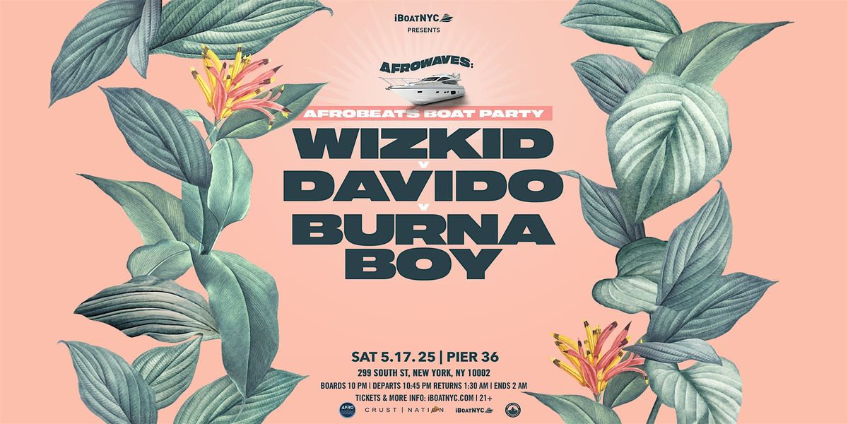 WIZKID v DAVIDO v BURNA BOY - Afrobeats Tribute Boat Party Yacht Cruise NYC