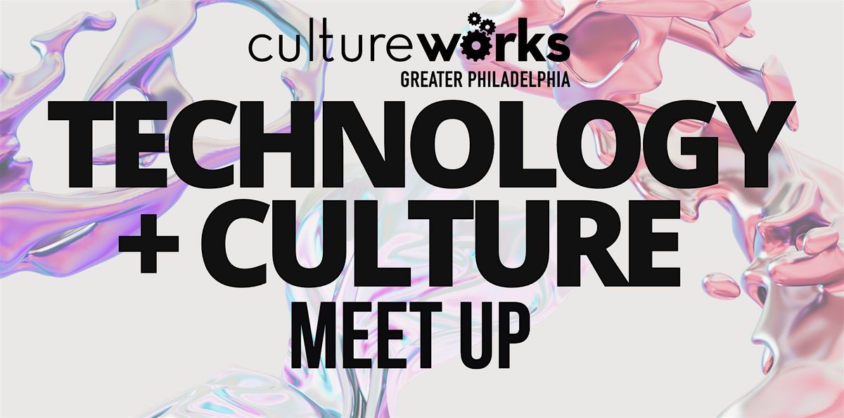 Tech + Culture Meet Up
