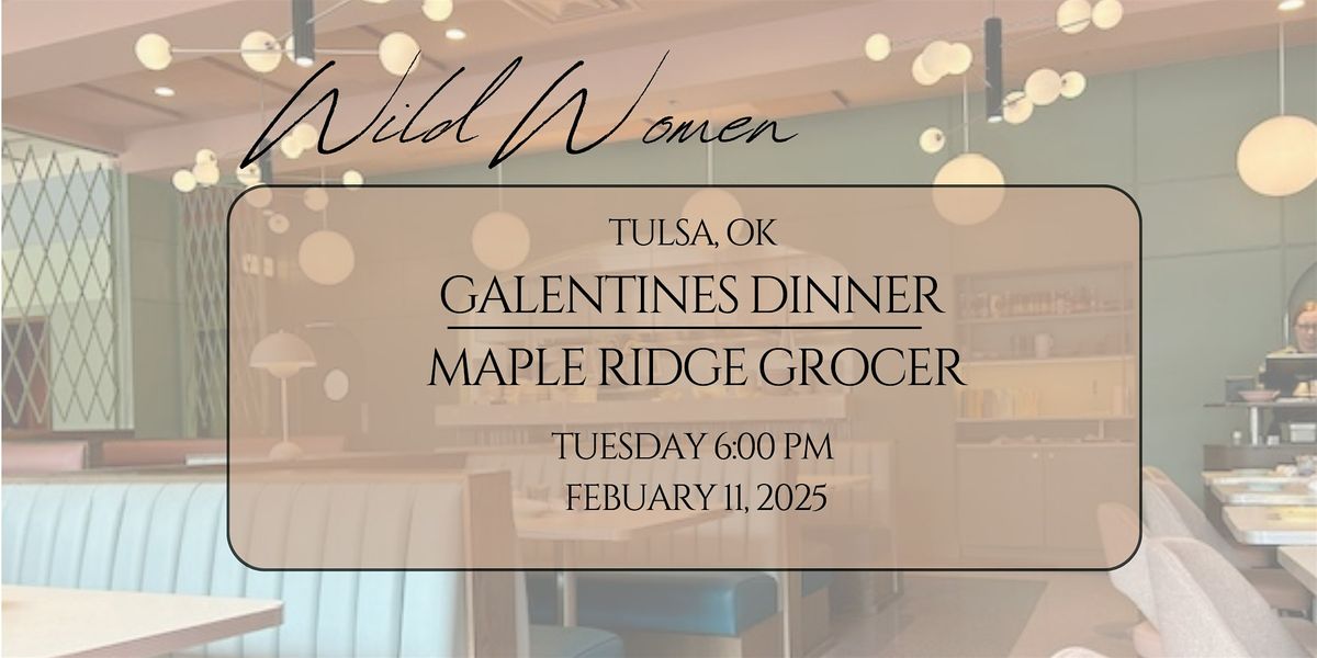 Galentines Dinner at Maple Ridge Grocer