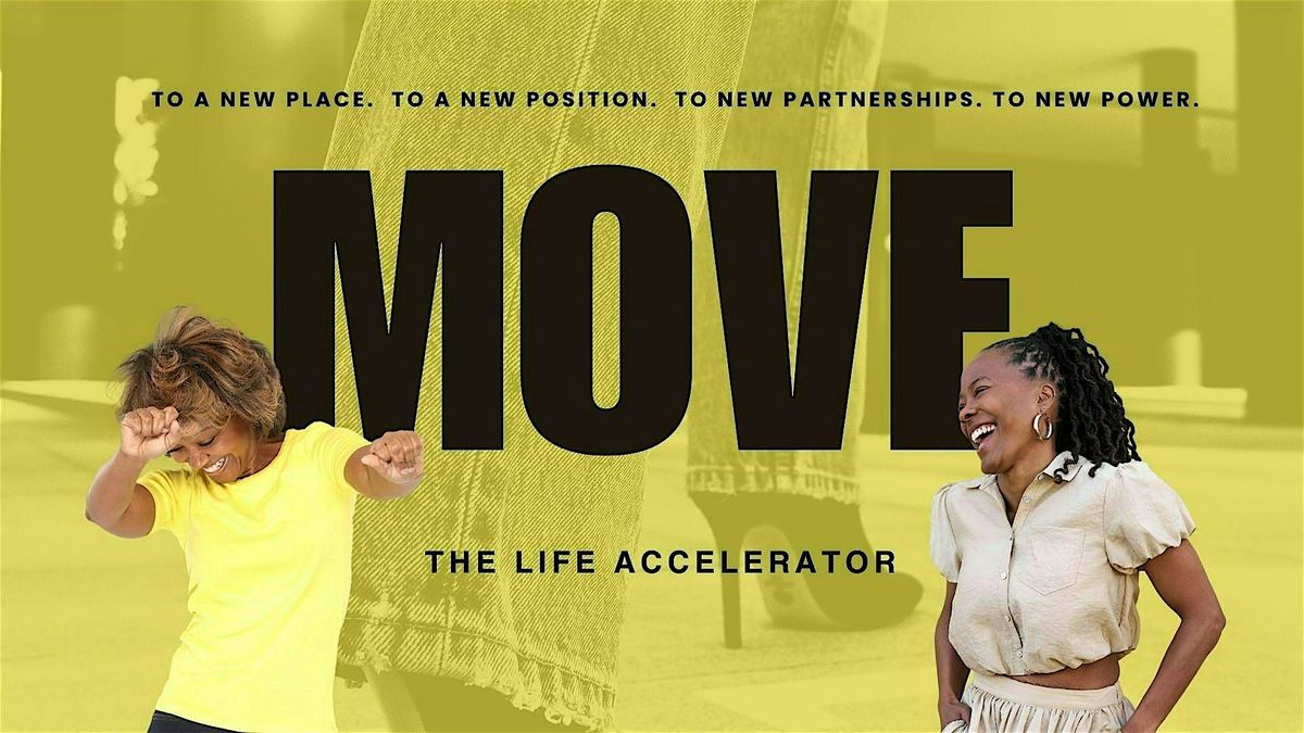 MOVE : The Life Accelerator