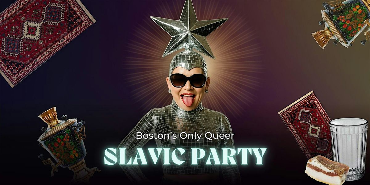 Boston's Only Slavic Queer Party