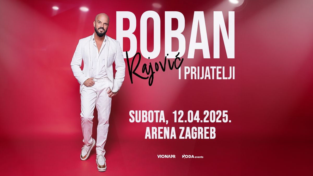 BOBAN RAJOVI\u0106 i PRIJATELJI \u25cf ARENA ZAGREB \u25cf 12.04.2025