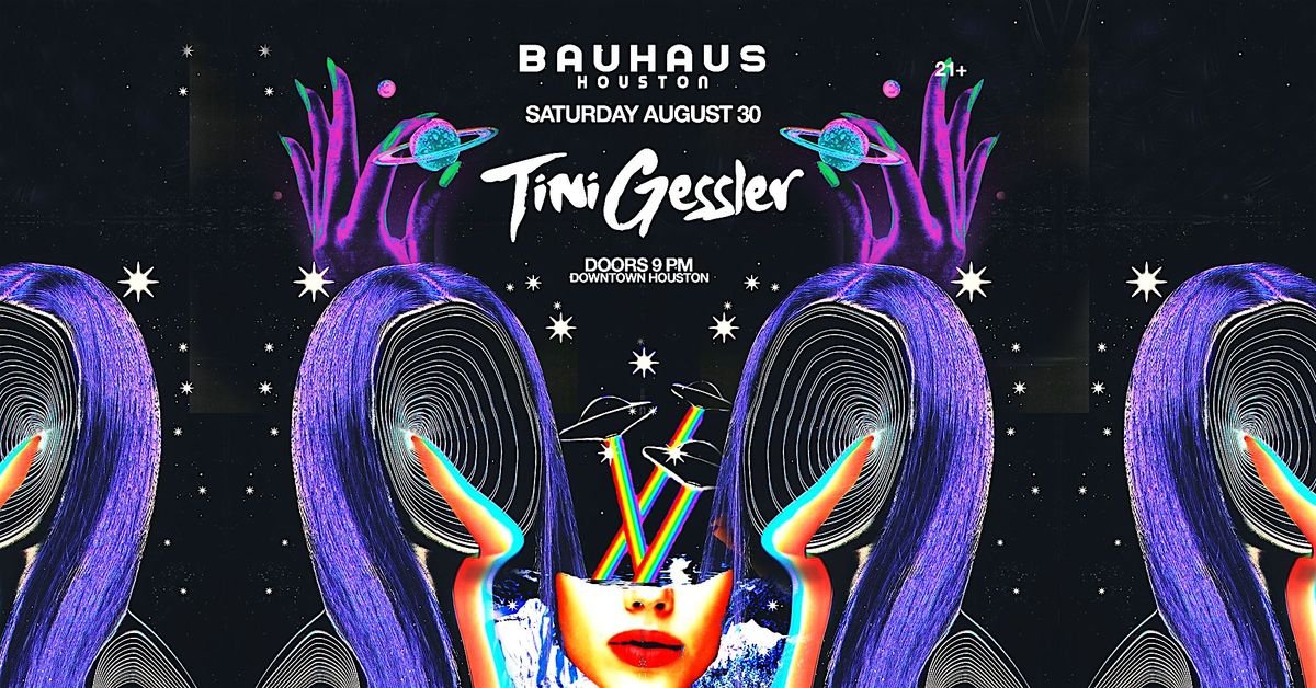 TINI GESSLER  @ Bauhaus Houston