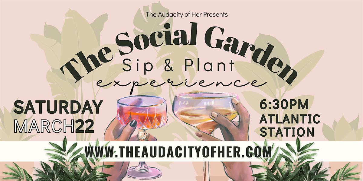 The Social Garden: Sip + Plant Experience