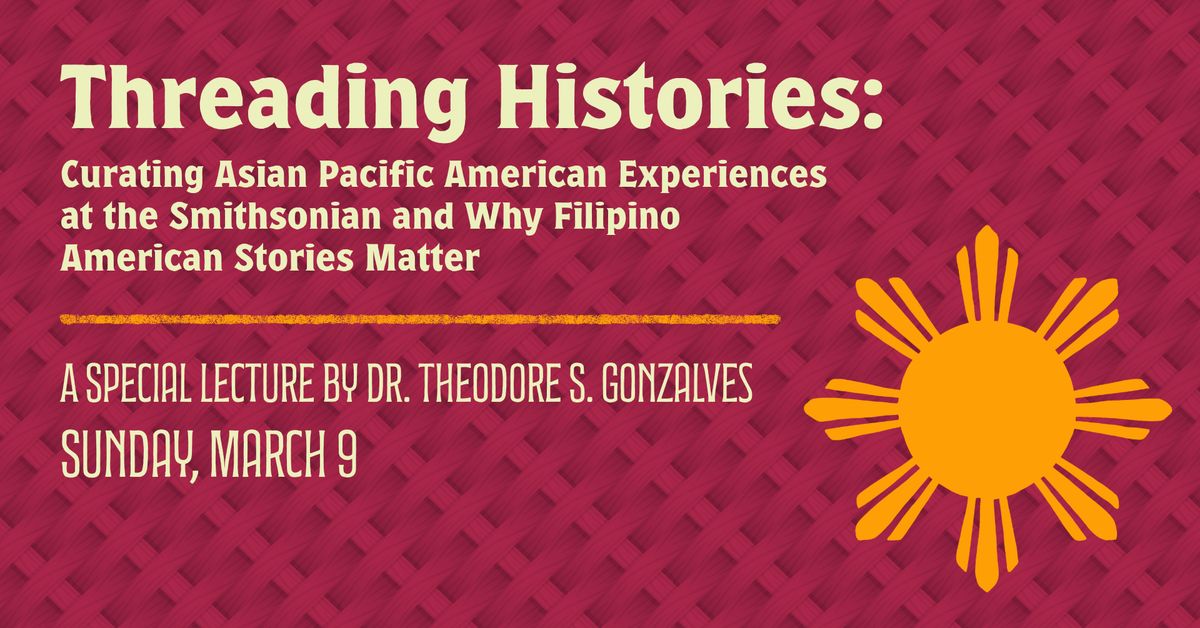 Threading Histories: Curating Asian Pacific American Experiences at the Smithsonian...