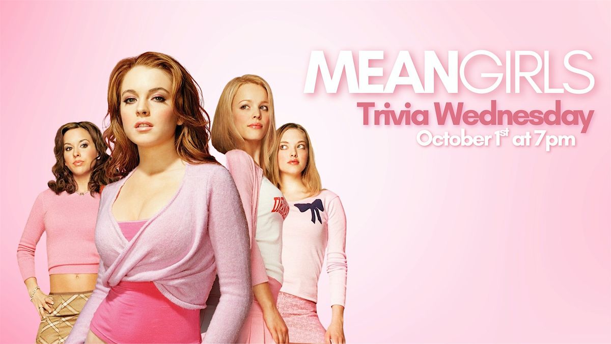 Trivia Wednesdays - Mean Girls