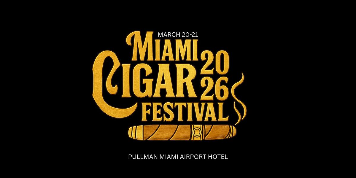 2026 MIAMI CIGAR FESTIVAL