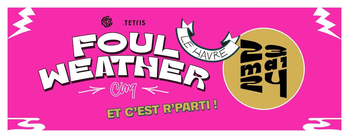 Foul Weather Festival #5 - 23 & 24 mai 2025