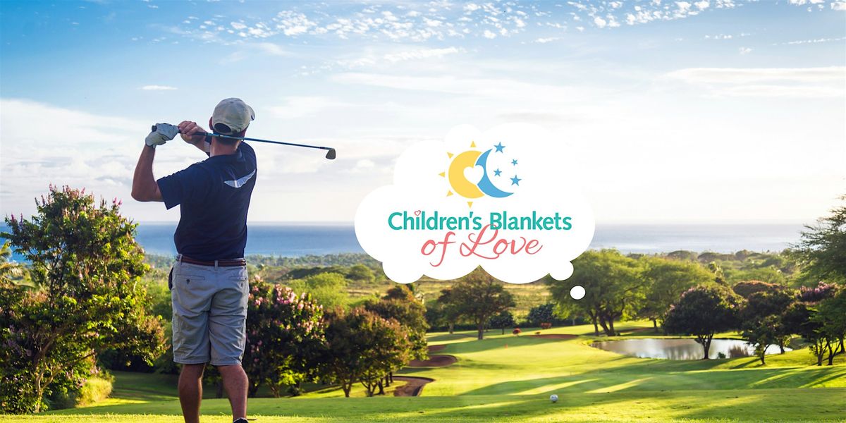 Children's Blankets of Love 1st Annual Charity Golf Tournament