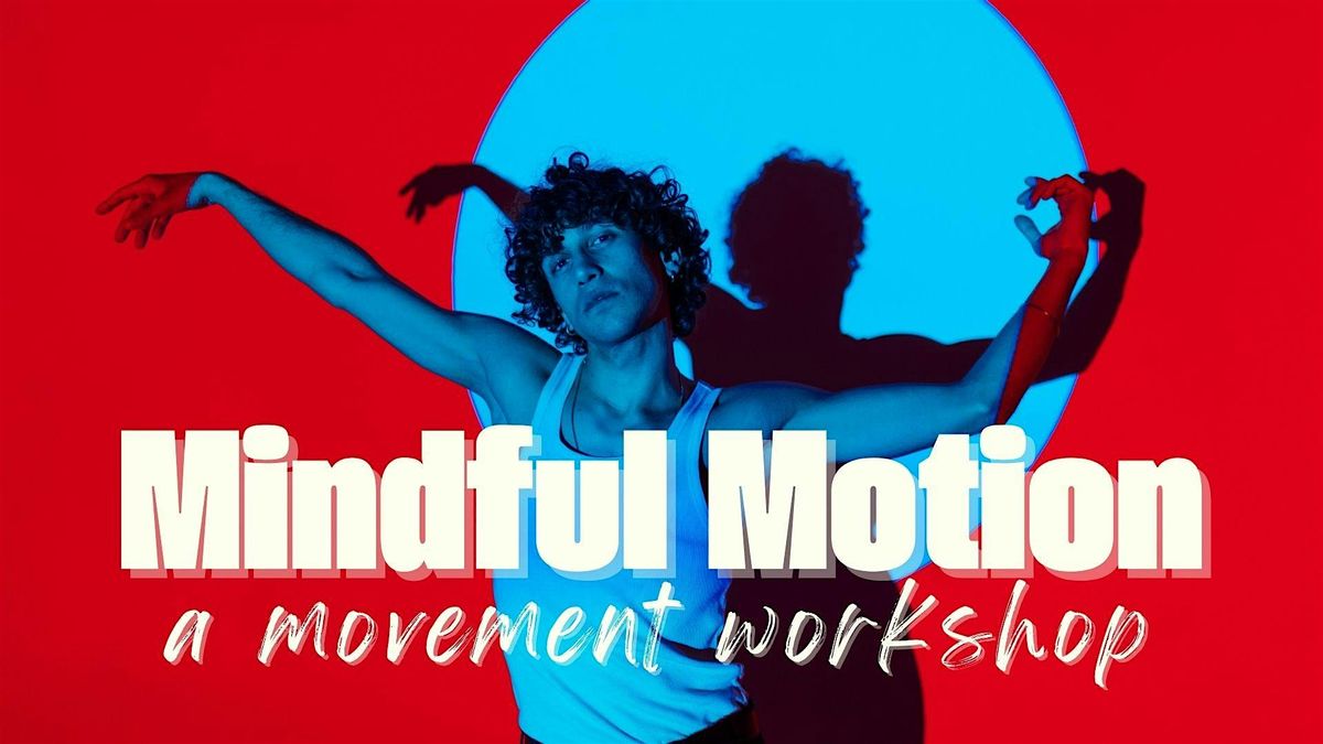 Mindful Motion: a Movement Workshop