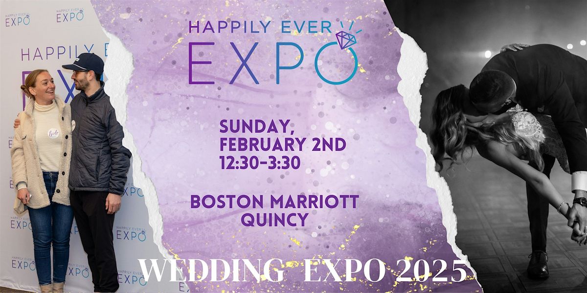 Happily Ever Expo - Wedding Expo - Quincy, MA - March 9