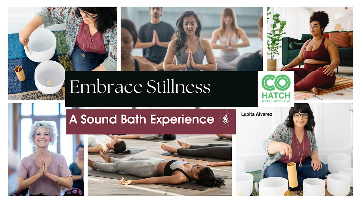 Embrace Stillness | Sound Bath at CoHatch (Lakeland)