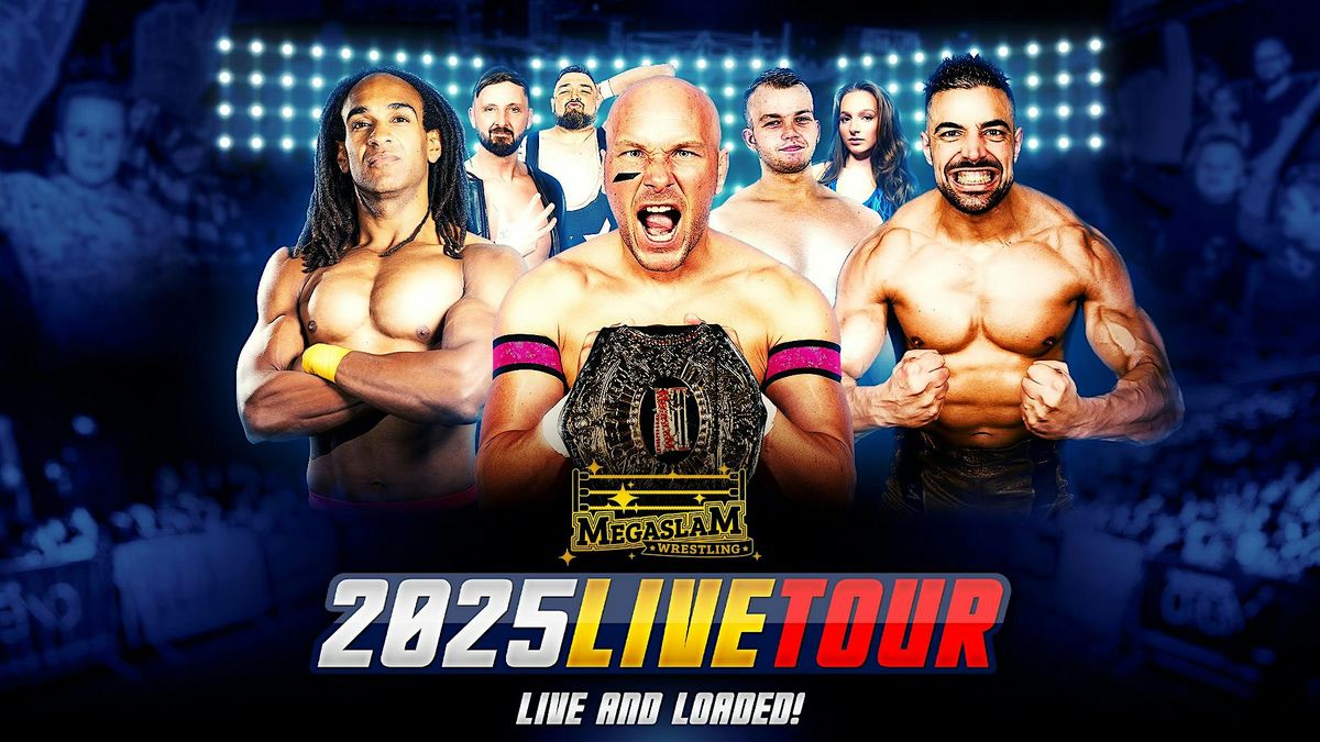 Megaslam 2025 Live & Loaded Tour: MANCHESTER