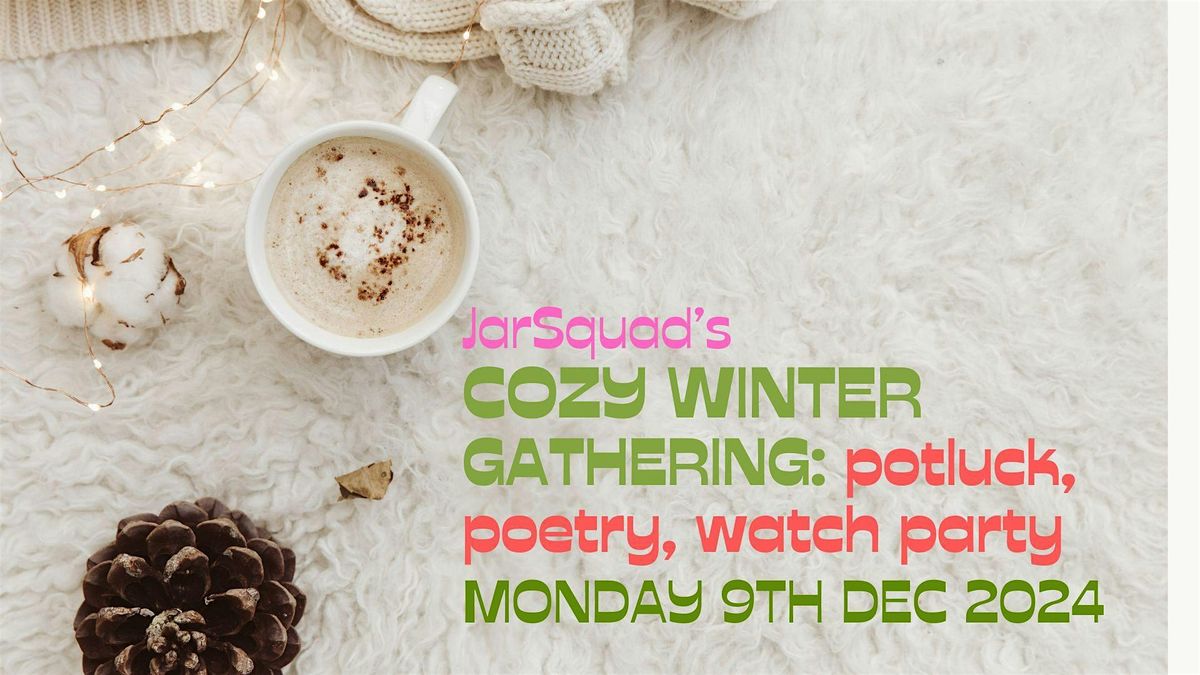 Cozy Winter Gathering: Potluck, Poetry & Watch Party