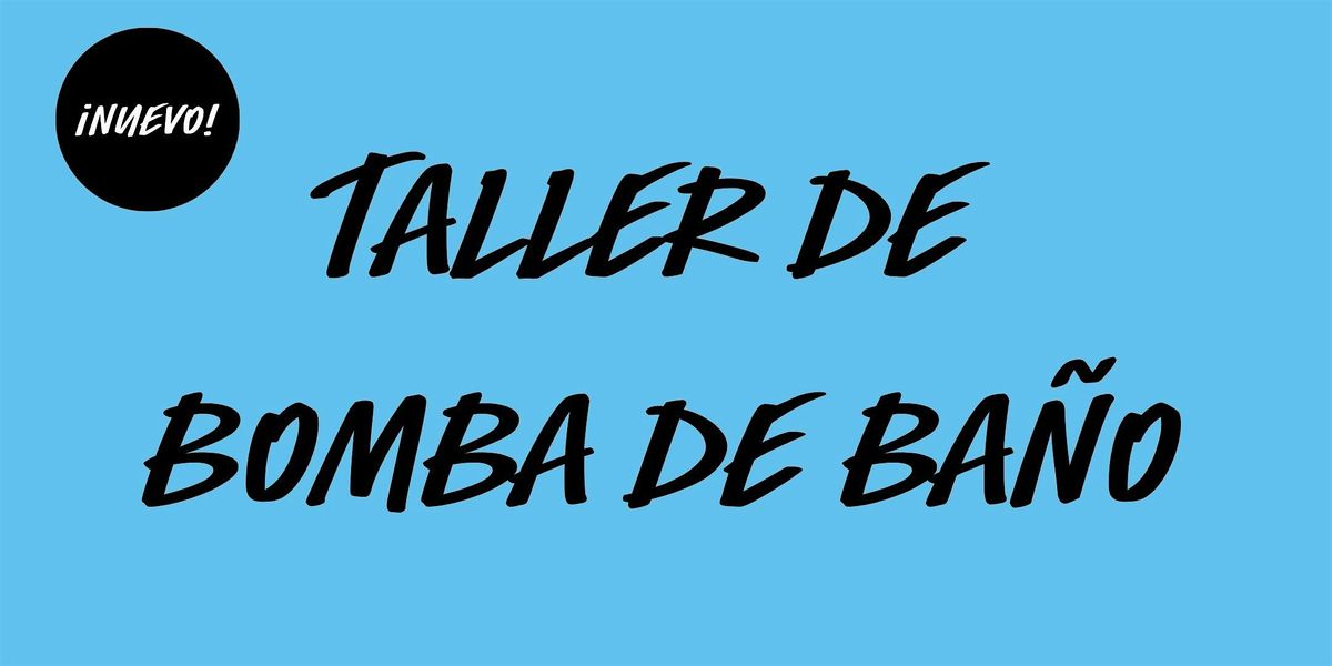 NUEVO Taller de Bomba de Ba\u00f1o en LUSH Zaragoza - \u00a1Varias fechas!