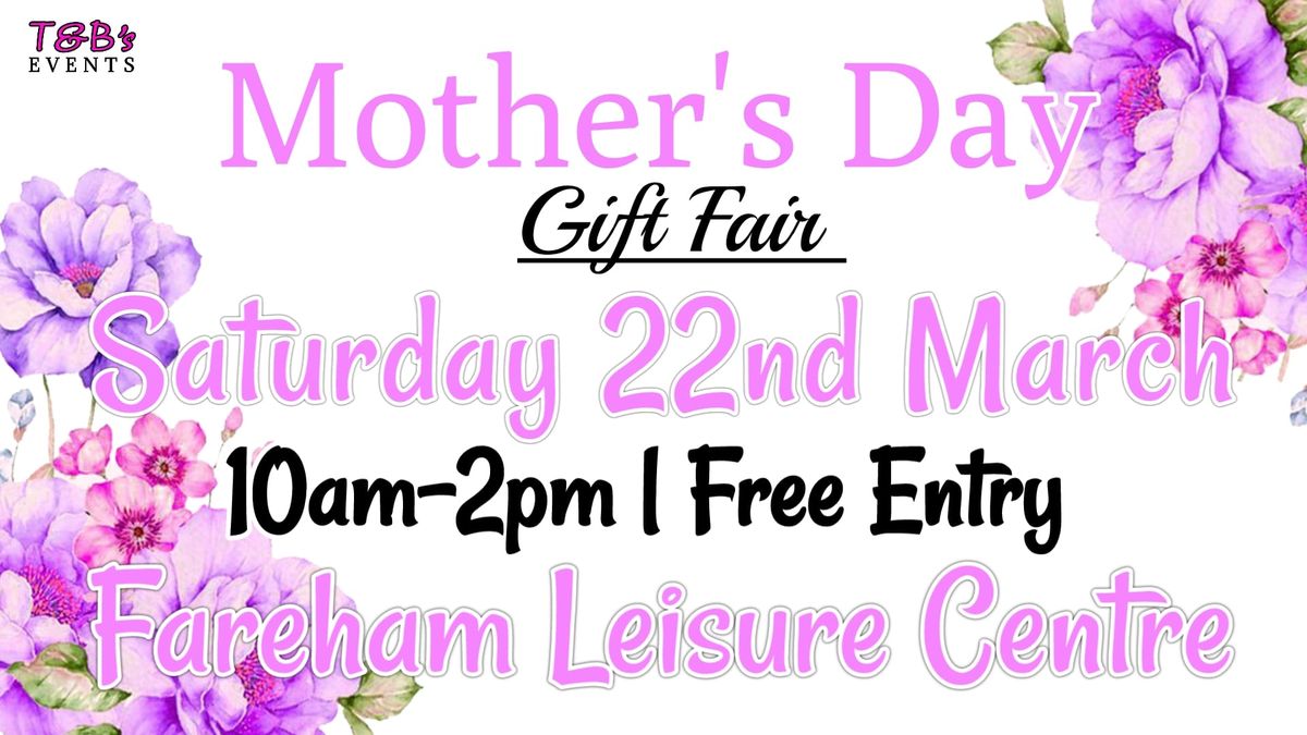 T&B`s Mother's Day Gift Fair -Fareham 