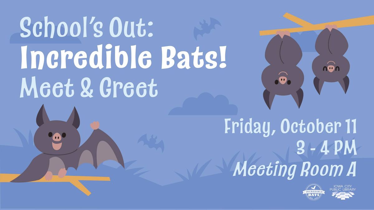 School's Out: Incredible Bats Meet and Greet