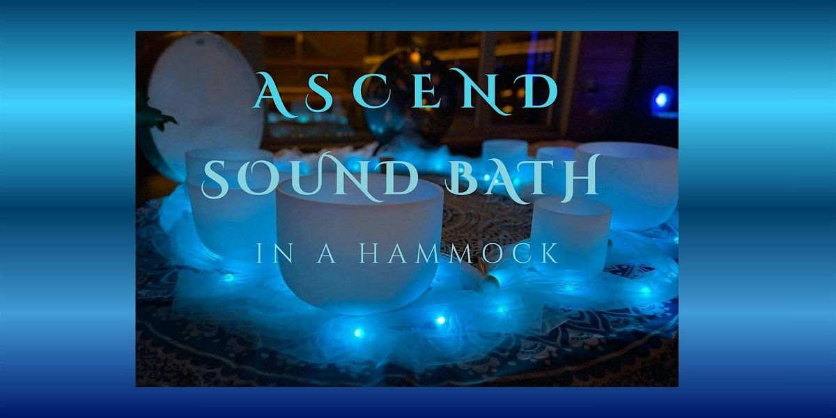 Ascend Sound Bath -In A Hammock