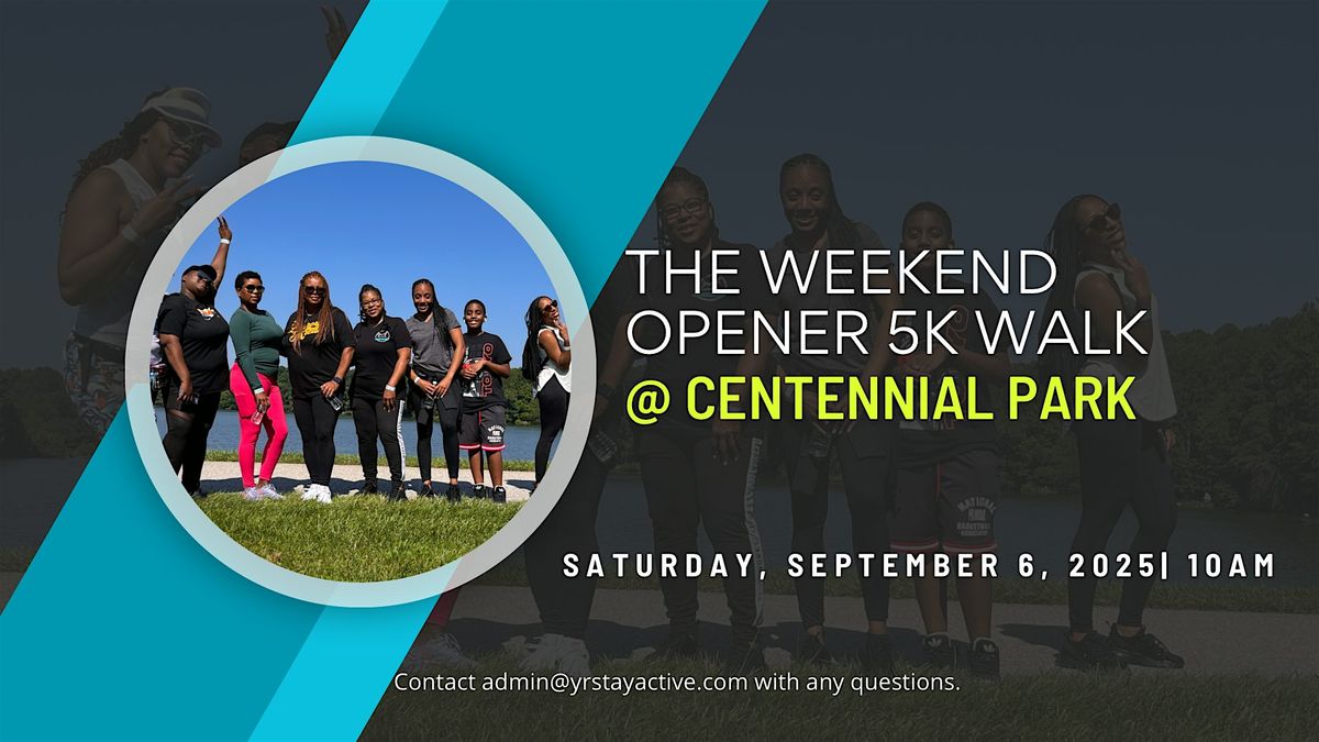 The Weekend Opener 5K Walk at Centennial Park