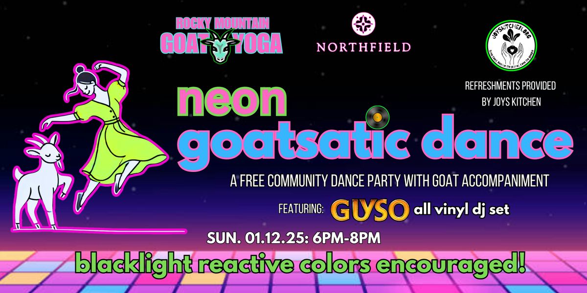 Neon Goatstatic Dance - January 19th (The Shops at Northfield)